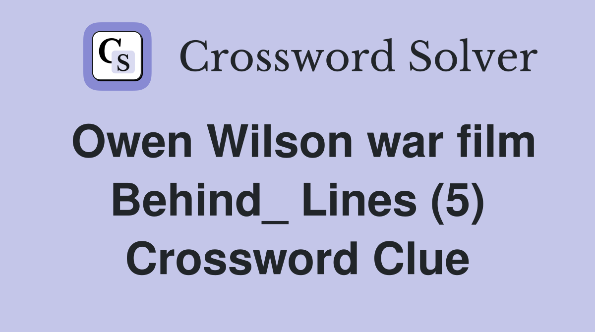 Owen Wilson war film Behind_ Lines (5) Crossword Clue Answers